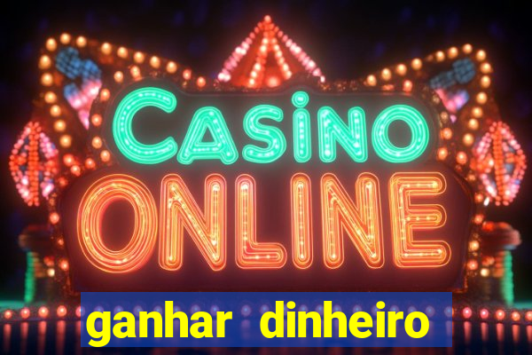 ganhar dinheiro jogando sem deposito